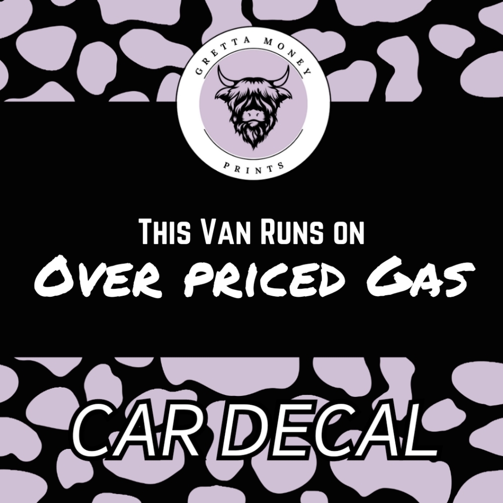 This Van Runs on Overpriced Gas Car Decal Car Sticker